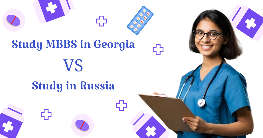 Study MBBS in Georgia v/s Study in Russia